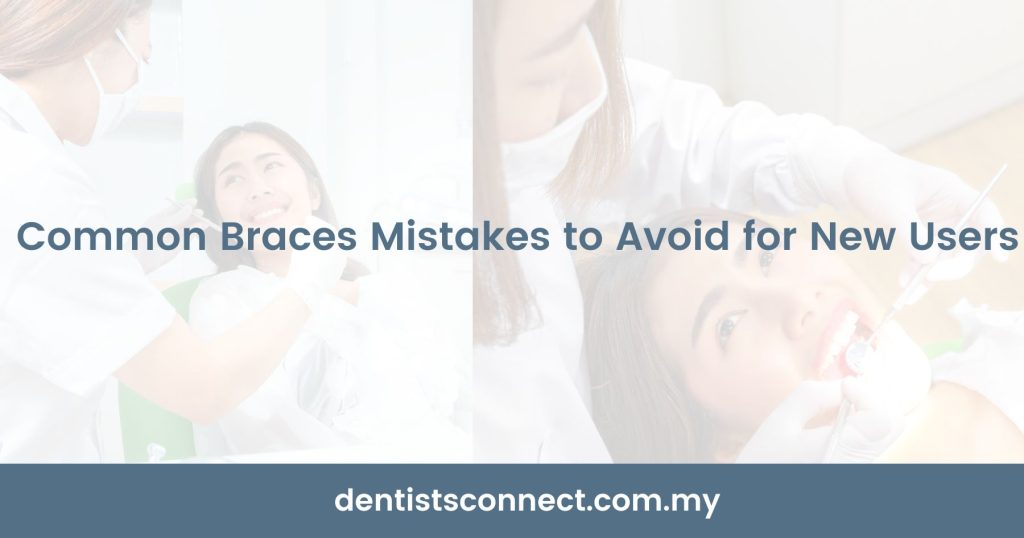 Common Braces Mistakes to Avoid for New Users