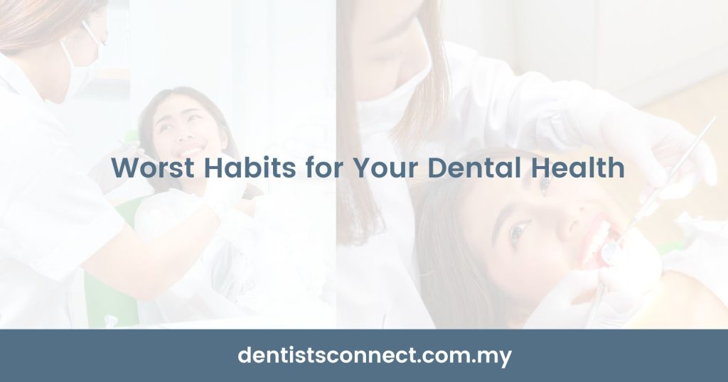 Worst Habits for Your Dental Health